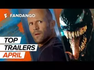 Video: Top New Trailers - (April Edition) 2018